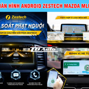Màn hình Android Zestech Mazda MLK