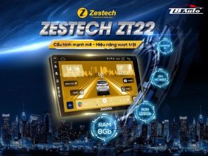Màn hình Android Zestech ZT22    1 Màn hình Android Zestech ZT22 TB Auto