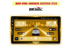 Màn hình Android Zestech ZT22    2 Màn hình Zestech ZT22 có thiết kế đẹp mắt, cấu hình khủng