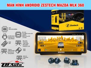 Màn hình Android Zestech Mazda MLK 360 2 màn hình Zestech Mazda MLK 360