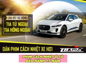 Dán phim cách nhiệt bảo hành 15 năm tại TB Auto