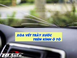 xoa vet tray xuoc tren kinh o to tai thanh binh auto chat luong 1