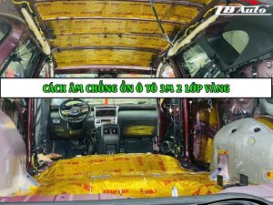 Tấm cách âm chống ồn ô tô 3M 2 lớp vàng 2 cach am chong on o to 3m 2 lop vang thanh binh auto 2