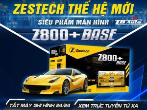 Màn hình Android Zestech Z800+ Base 4 Lắp màn hình Android Zestech Z800+ Base uy tín tại TPHCM