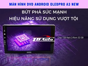 Màn hình DVD Android OledPro A3 New