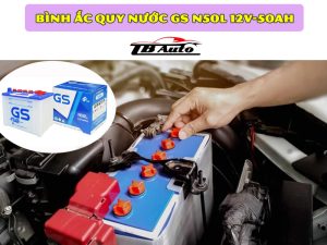 Địa chỉ lắp bình ắc quy nước GS N50L 12V-50AH uy tín tại TPHCM