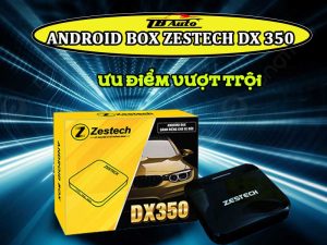 Android Box Zestech DX350     1 UU DIEM 5
