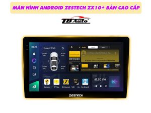 Màn hình Android Zestech ZX10+ Bản cao cấp 2 Màn hình Android Zestech ZX10+ Bản cao cấp TB Auto
