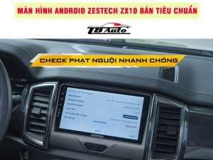 Màn hình Android Zestech ZX10 Bản tiêu chuẩn 7 Kiểm tra thông tin phạt nguội ngay trên màn hình Zestech