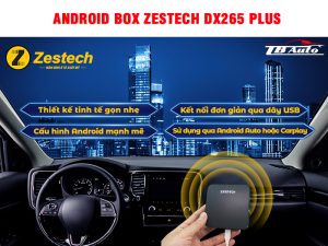 Android Box Zestech DX265 Plus 2 Android Box Zestech DX265 Plus biến màn Zin thành màn Android nhanh chóng