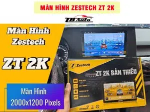 Màn hình Android Zestech ZT 2K TB Auto