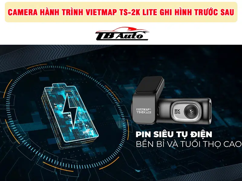 camera-hanh-trinh-vietmap-ts-2k-lite-tb-auto4 Camera hành trình Vietmap TS-2K Lite được trang bị pin siêu tụ điện bền bỉ