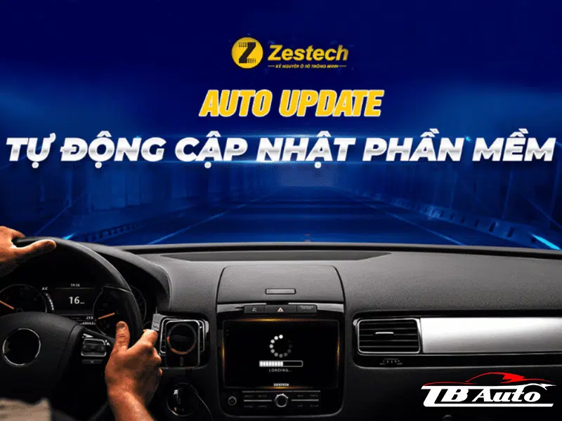 man-hinh-zestech-zt360g-nang-cap-2024-tb-auto8 Tự động cập nhật phần mềm, ứng dụng thông qua internet
