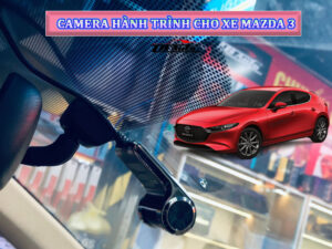 Camera hành trình cho xe Mazda 3 2 H 4 5