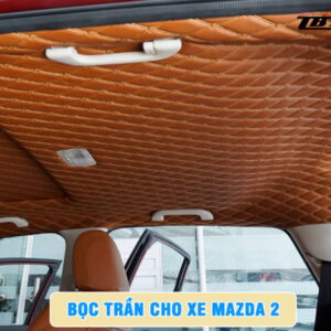 Địa chỉ bọc trần cho xe Mazda 2 uy tín chất lượng tại TP Thủ Đức