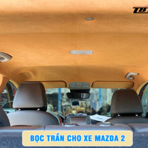 Địa chỉ bọc trần cho xe Mazda 2 uy tín chất lượng tại Quận Gò Vấp
