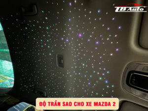 Độ trần sao cho xe Mazda 2 2 Địa chỉ độ trần sao cho xe Mazda 2 uy tín chất lượng tại Quận Gò Vấp