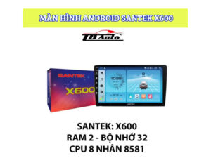 Màn hình Android Santek X600 1 H1