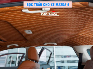 Địa chỉ bọc trần cho xe Mazda 6 uy tín chất lượng tại TP Thủ Đức
