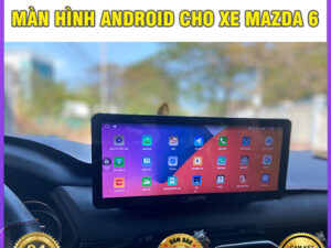 Màn hình Android cho xe Mazda 6 Thanh Bình Auto