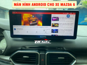 Màn hình Android cho xe Mazda 6          2 Địa chỉ lắp màn hình Android cho xe Mazda 6 uy tín chất lượng tại Quận Gò Vấp