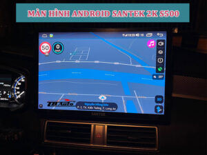 Màn hình Android Santek 2K S500 2 Địa điểm lắp màn hình Android Santek 2K S500 chất lượng tại tphcm