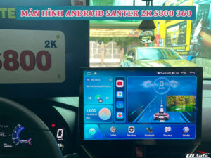 Màn hình Android Santek 2K S800 360 2 Giá lắp màn hình Android Santek 2K S800 360 rẻ nhất tại Gò Vấp
