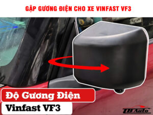Địa chỉ lắp gập gương điện cho xe VinFast VF3 uy tín chất lượng tại Quận 9