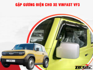 Địa chỉ lắp gập gương điện cho xe VinFast VF3 uy tín chất lượng tại TP Thủ Đức
