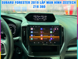 Subaru Forester 2019 gắn màn hình Zestech Z18 360 Thanh Bình Auto