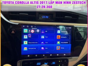 Toyota Corolla Altis 2017 lên màn hình Zestech ZT 2K 360 Thanh Bình Auto