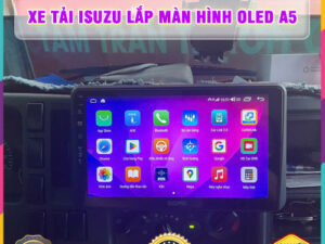 Xe Tải Isuzu gắn màn hình Oled A5 Thanh Bình Auto