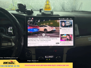Toyota Rush 2020 lắp màn hình Oled 13 inch Cam 360 Thanh Bình Auto